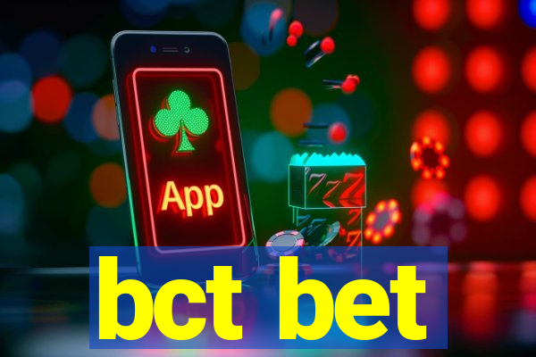 bct bet